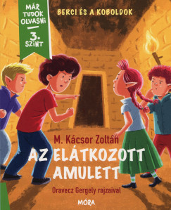 M. Kcsor Zoltn - Az eltkozott amulett - Berci s a Koboldok