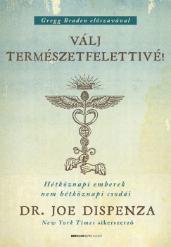 Dr. Joe Dispenza - Vlj termszetfelettiv! - puha kts