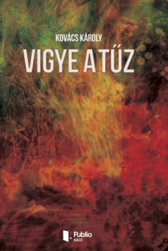 Kovcs Kroly - Vigye a tz
