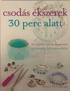 Beverly Mccullough - Csods kszerek 30 perc alatt