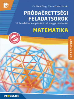 Konfrn Nagy Klra - Kovcs Istvn - Matematika prbarettsgi feladatsorok - kzpszint