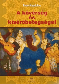 Rod Magdolna - A kvrsg s ksrbetegsgei